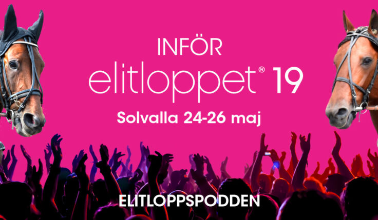 Lyssna: Inför Elitloppet 19 – Elitloppspodden