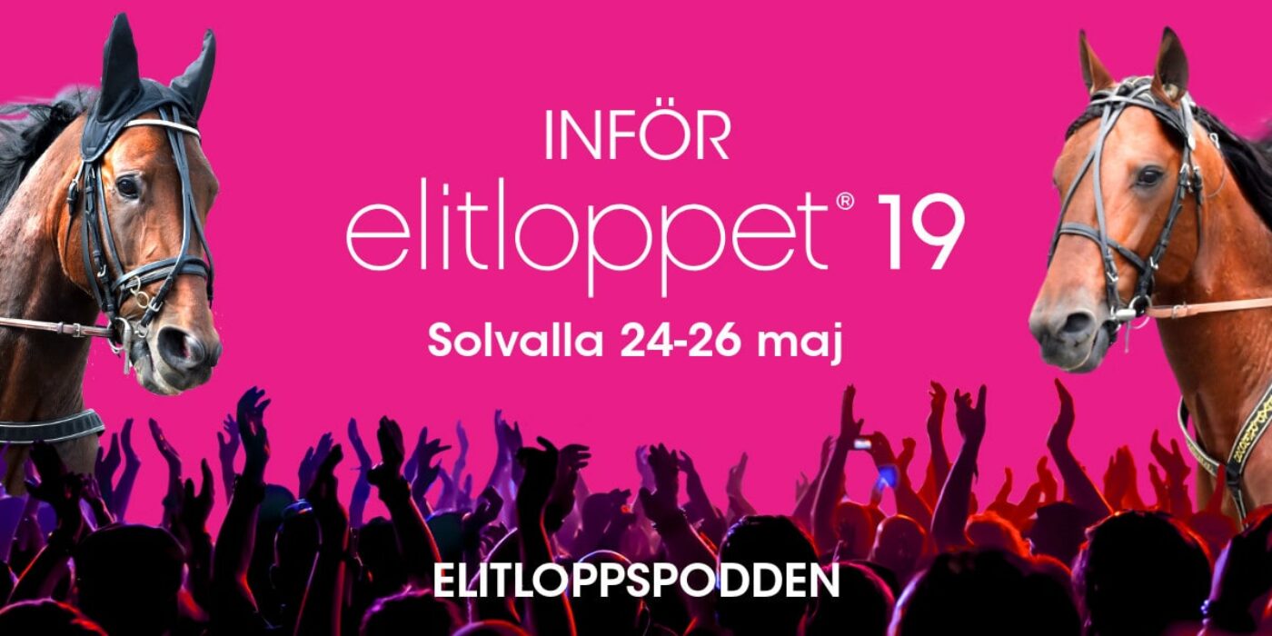 Lyssna: Inför Elitloppet 19 – Elitloppspodden